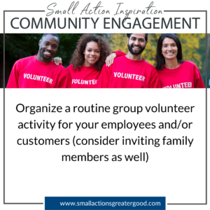 Small Actions Directory - How to Do Good Through Your Small Business 1 Group Volunteer Activity